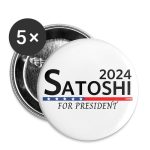 Satoshi For President 2024 (Black Lettering) Bitcoin Buttons large 2.2'' (5-pack)