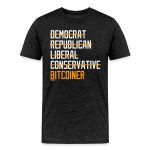 Democrat Republican Conservative Liberal Bitcoiner (White Lettering) Bitcoin T-Shirt