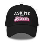 Ask Me About Bitcoin Please Dad Hat