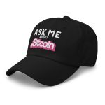 Ask Me About Bitcoin Please Dad Hat - Image 3