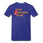 Talk Bitcoin To Me T-Shirt - Image 3