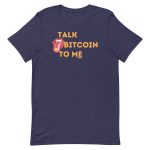 Talk Bitcoin To Me T-Shirt - Image 10