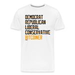 Democrat Republican Conservative Liberal Bitcoiner (Black Lettering) Bitcoin T-Shirt