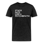 Stack Sats Like A Psychopath Bitcoin T-Shirt