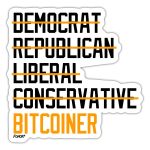 Democrat Republican Conservative Liberal Bitcoiner (Black Lettering) Bitcoin Sticker