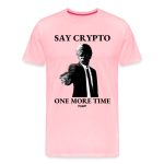 Say Crypto One More Time Bitcoin T-Shirt - Image 3