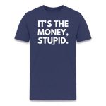 It's The Money Stupid Bitcoin T-Shirt - Image 4