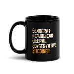 Democrat Republican Conservative Liberal Bitcoiner (White Lettering) Bitcoin Coffee Mug - Image 2