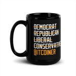 Democrat Republican Conservative Liberal Bitcoiner (White Lettering) Bitcoin Coffee Mug - Image 5