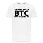 You Down With BTC Yeah You Know Me Bitcoin T-Shirt