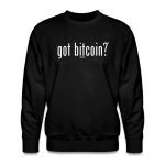 Got Bitcoin? Crewneck Sweatshirt