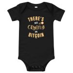 There's No Crying In Bitcoin Infant One Piece