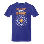 Be Your Own Bank Bitcoin T-Shirt - Image 4