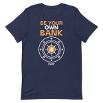 Be Your Own Bank Bitcoin T-Shirt - Image 7