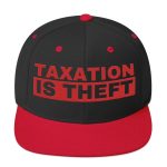 Taxation Is Theft Snapback Hat